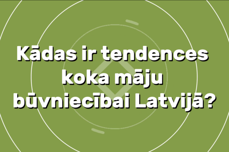 Kādas ir tendences koka māju būvniecībai Latvijā?